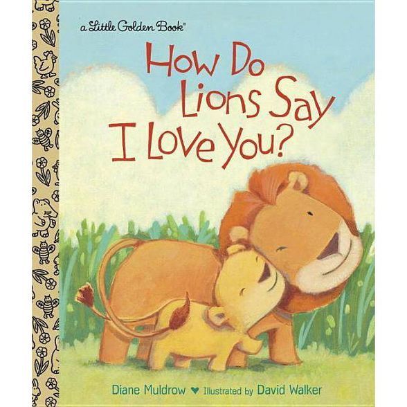 How Do Lions Say I Love You? - Diane Muldrow (Hardcover) | Target