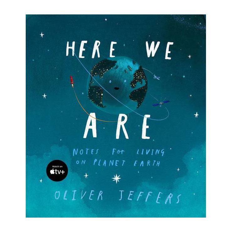 Here We Are : Notes for Living on Planet Earth (Hardcover) (Oliver Jeffers) | Target