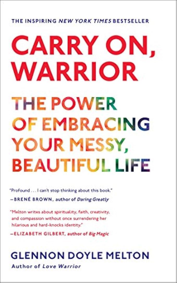 Carry On, Warrior: The Power of Embracing Your Messy, Beautiful Life | Amazon (US)