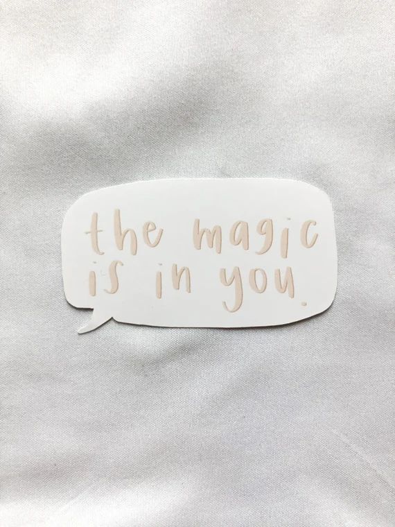 the magic is in you sticker sticker! | Etsy (US)