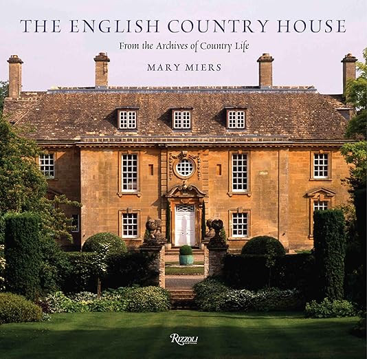 The English Country House: From the Archives of Country Life      Hardcover – 6 Oct. 2009 | Amazon (UK)