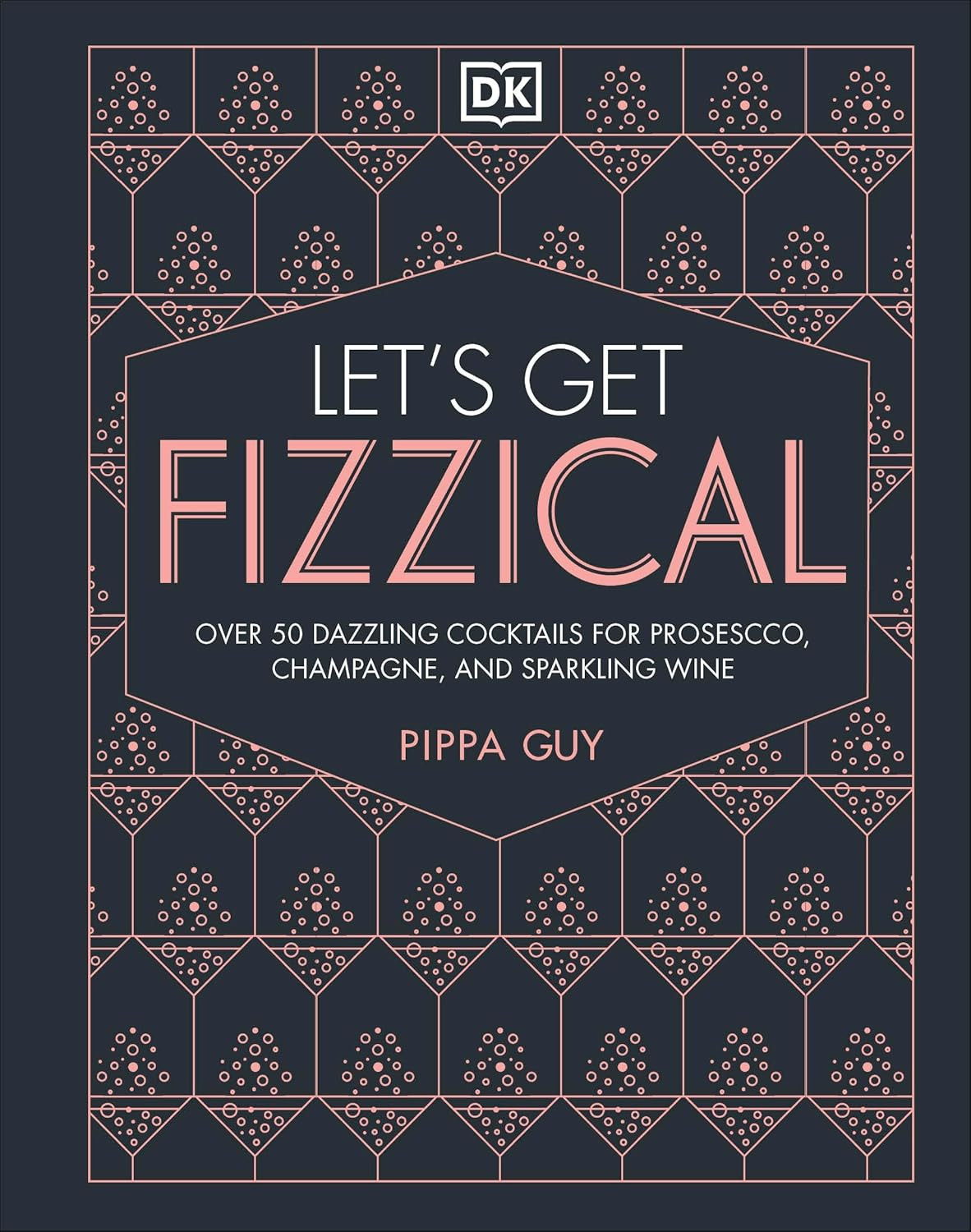 Let's Get Fizzical: More than 50 Bubbly Cocktail Recipes with Prosecco, Champagne, and Other Spar... | Amazon (US)