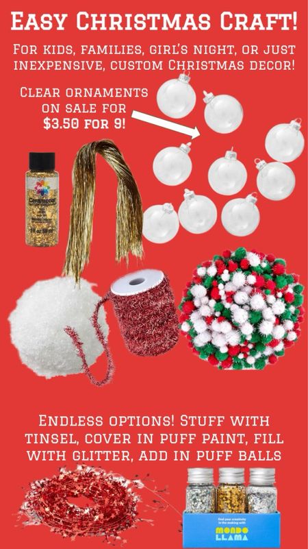 Easy Christmas Craft idea! These clear ornaments are on sale for $3.50 for a pack of 9 right now! Such a steal. You can have a fun craft night and decorate them by filling them with tinsel, adding in puff balls, painting them with puff paint, throwing in some fake snow, or anything else you come up with! Easy, cheap crafts for kids, girl’s nights, or family fun.
…………………….
christmsa ornaments, cheap christmas ornaments, clear christmas ornaments, puff balls, girls night crafts, girls night activities, kids activities, kids christmas, teacher christmas gift ideas, teacher gift ideas, gift ideas for teachers under $10, custom gift tags, tinsel icicles, glitter, puff paint, christmas confetti, christmas decor, Christmas tree ornaments, glitter puff paint, fake snow, christmas tinsel, get the look for less, custom christmas ornaments 2023 Christmas decor 

#LTKkids #LTKfamily #LTKparties