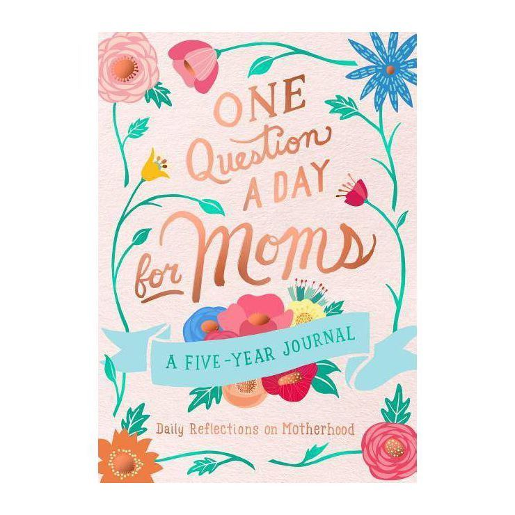 One Question a Day for Moms: Daily Reflections on Motherhood - by  Aimee Chase (Paperback) | Target