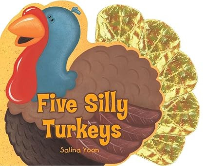 Five Silly Turkeys      Board book – August 18, 2005 | Amazon (US)