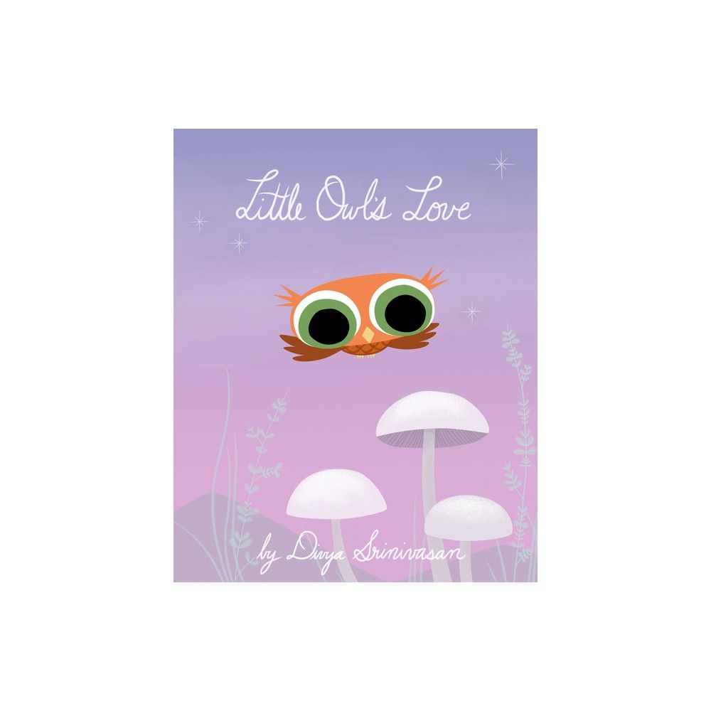 Little Owl's Love - by Divya Srinivasan (Hardcover) | Target