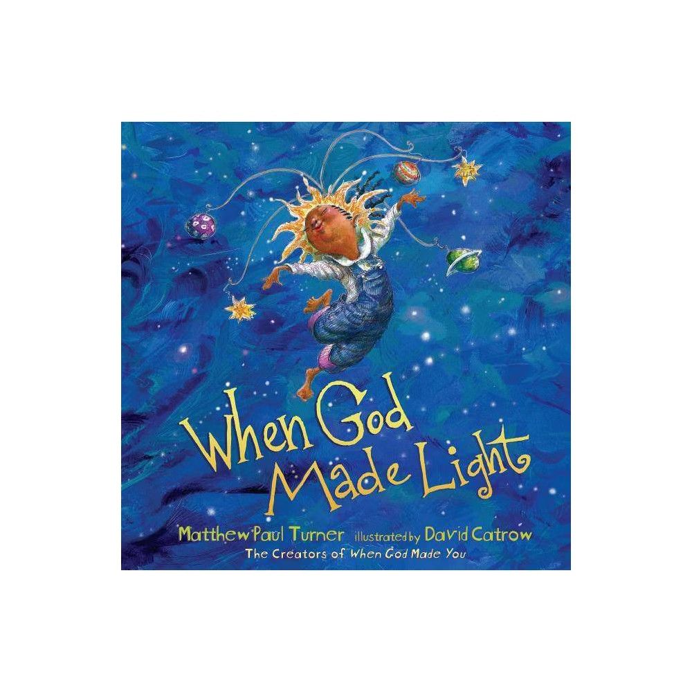 When God Made Light - by Matthew Paul Turner (Hardcover) | Target