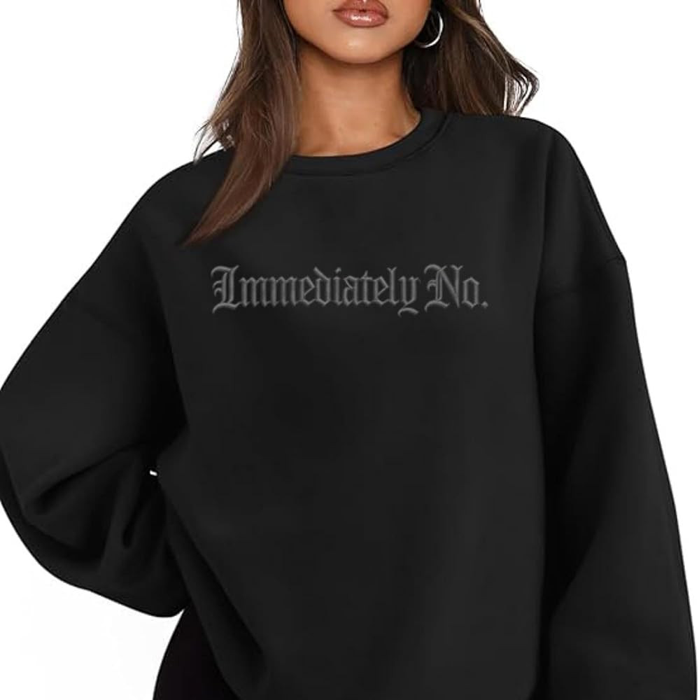 Immediately No Embroidered Sweatshirt, Dark Humor Embroidered Sweater, Gothic Immediately No Crew... | Amazon (US)