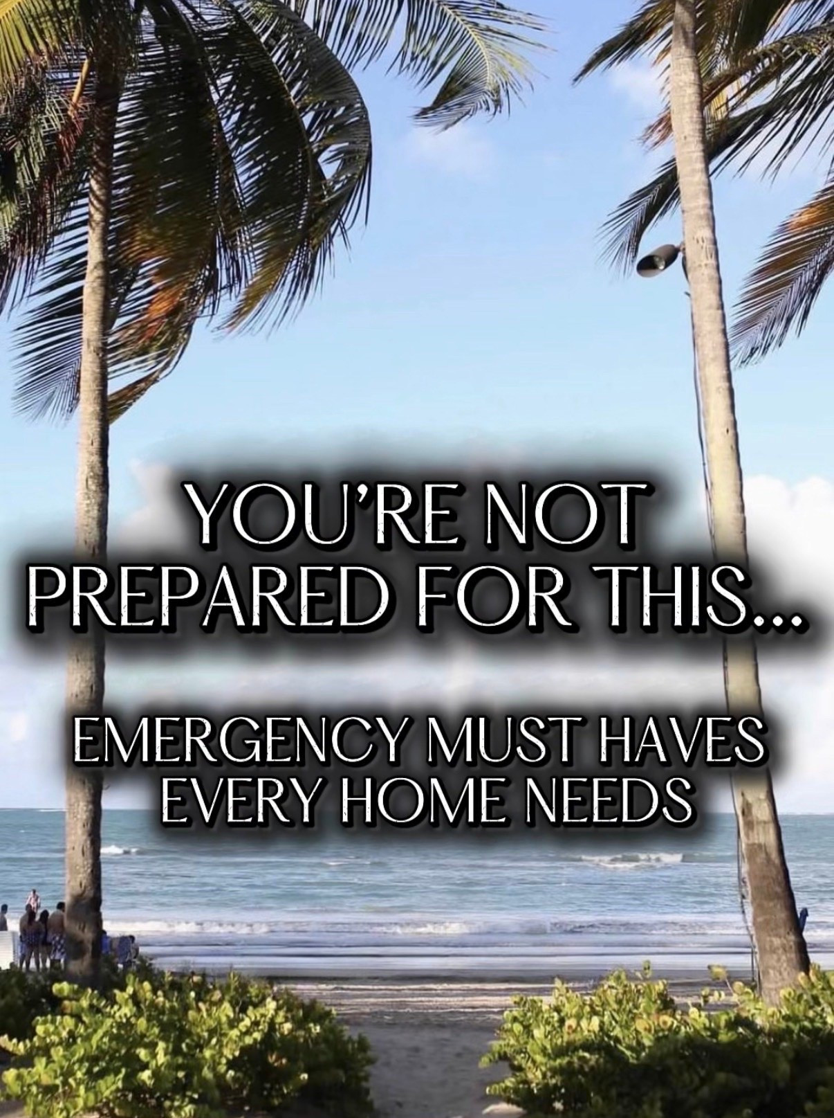 You’re not prepared for this. Emergency must haves every home needs