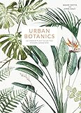 Urban Botanics: An Indoor Plant Guide for Modern Gardeners: Sibley, Emma, Koster, Maaike: 9781781... | Amazon (US)