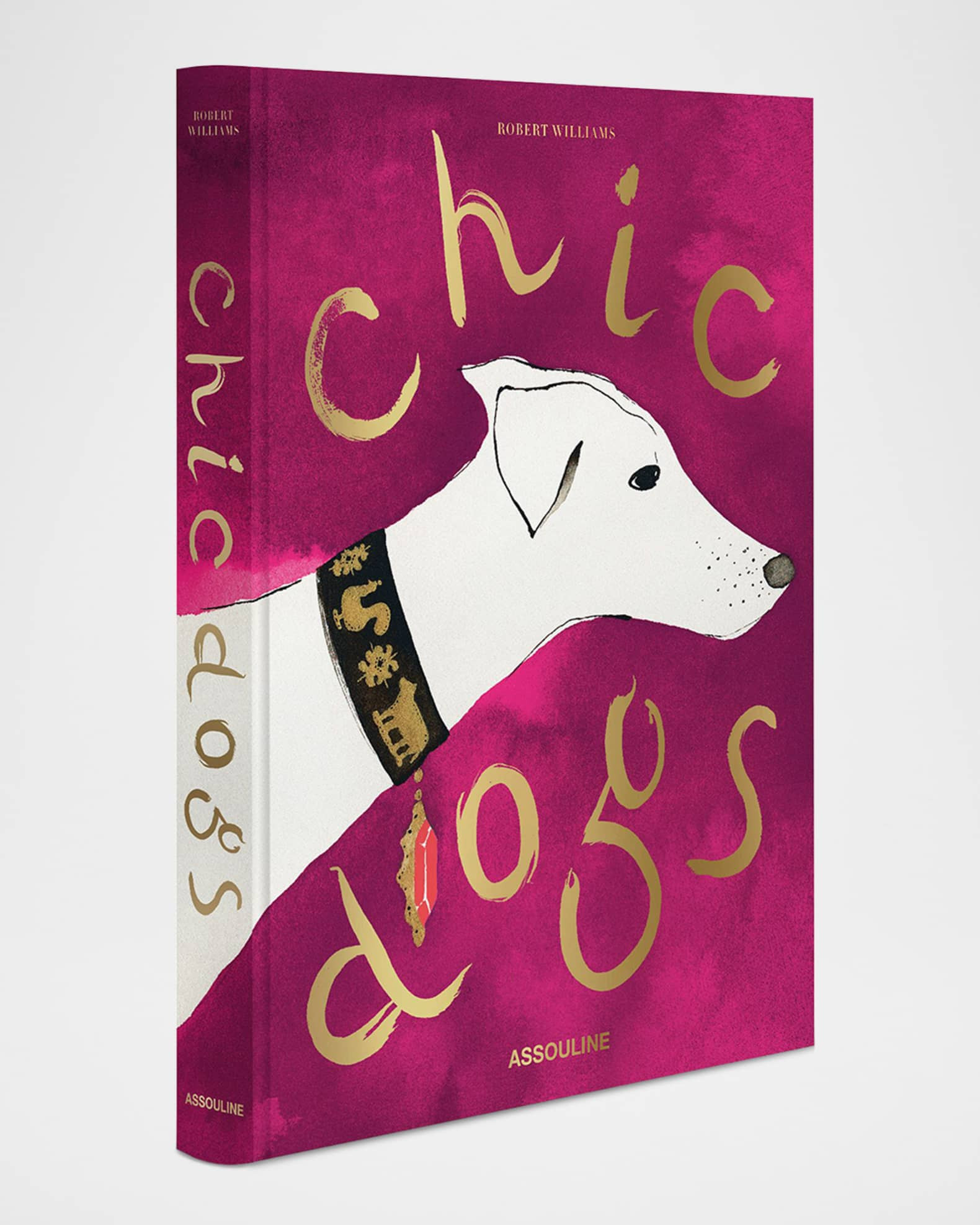 Assouline "Chic Dogs" Book by Robert Williams | Neiman Marcus