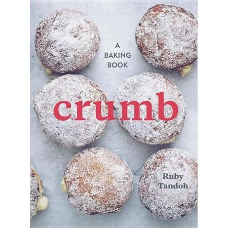 Crumb : A Baking Book (Hardcover) | Walmart (US)