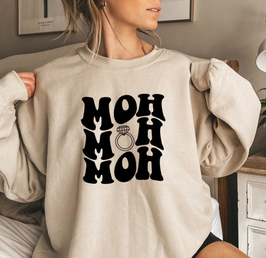 Maid Of Honor Sweatshirt, MOH Matron of Honor shirt, Bridesmaid proposal gifts, Wedding day Brida... | Etsy (US)