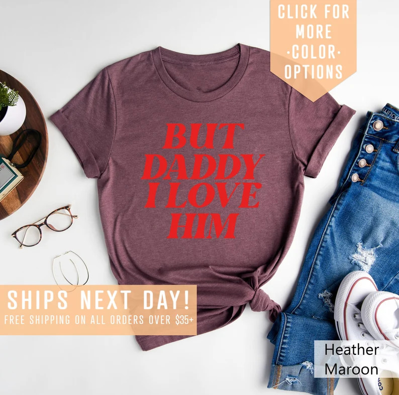 But Daddy I Love Him Shirt Gift for Couples, Valentines Day Gift, Retro Love Clothing,love is Lov... | Etsy (US)