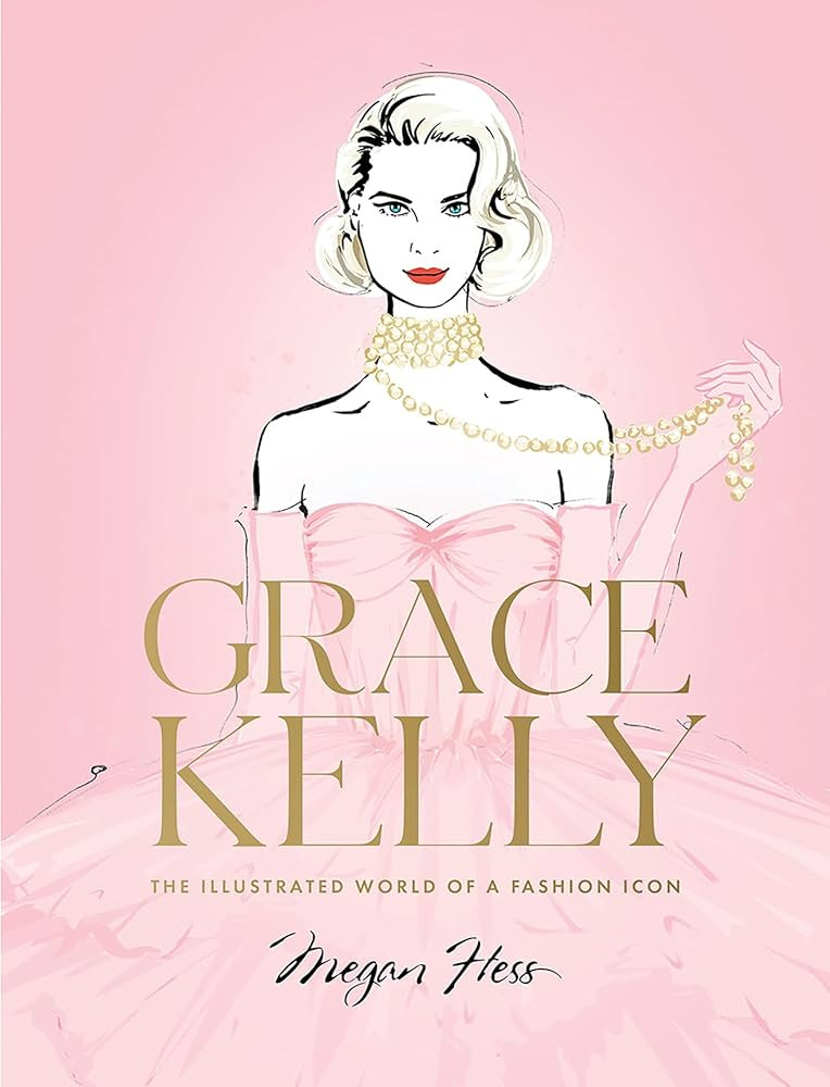 Grace Kelly: The Illustrated World of a Fashion Icon | Amazon (US)