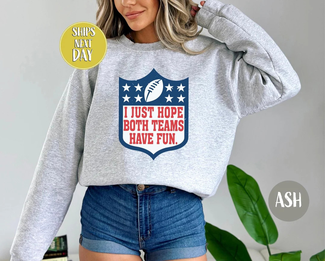 I Just Hope Both Teams Have Fun Sweatshirt, I Love Football, Football Have Fun Shirt, Sports Swea... | Etsy (US)