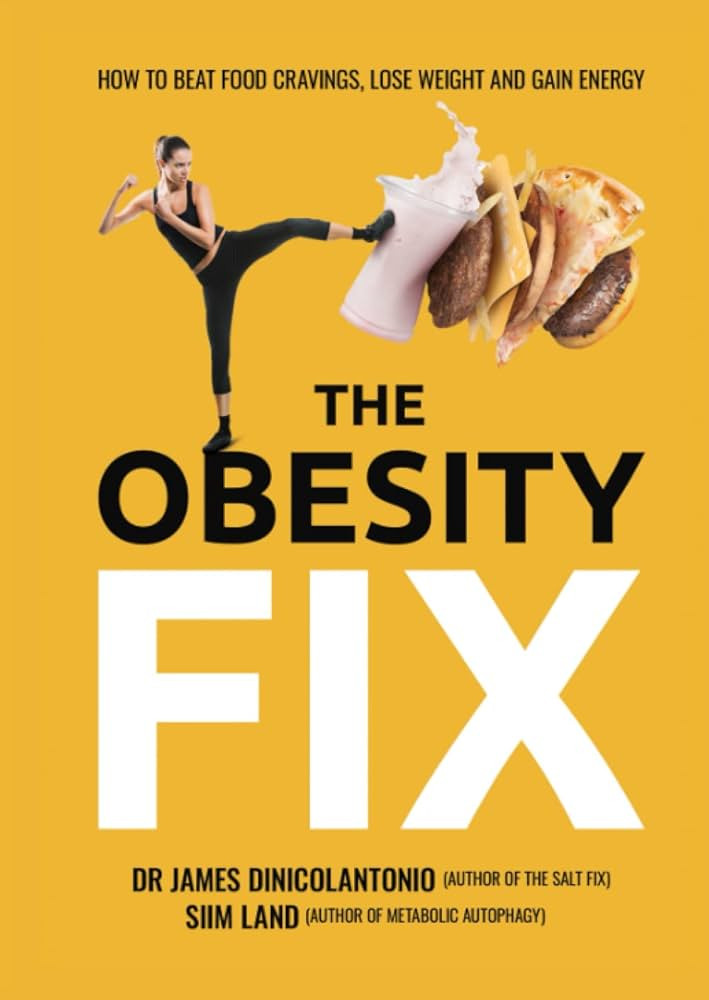 The Obesity Fix: How to Beat Food Cravings, Lose Weight and Gain Energy: DiNicolantonio, Dr James... | Amazon (US)