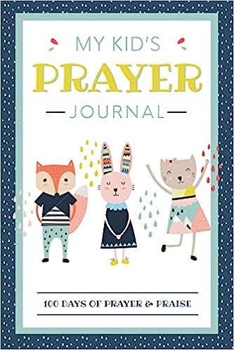 My Kid's Prayer Journal: 100 Days of Prayer & Praise: Children's Journal to Inspire Conversation ... | Amazon (US)