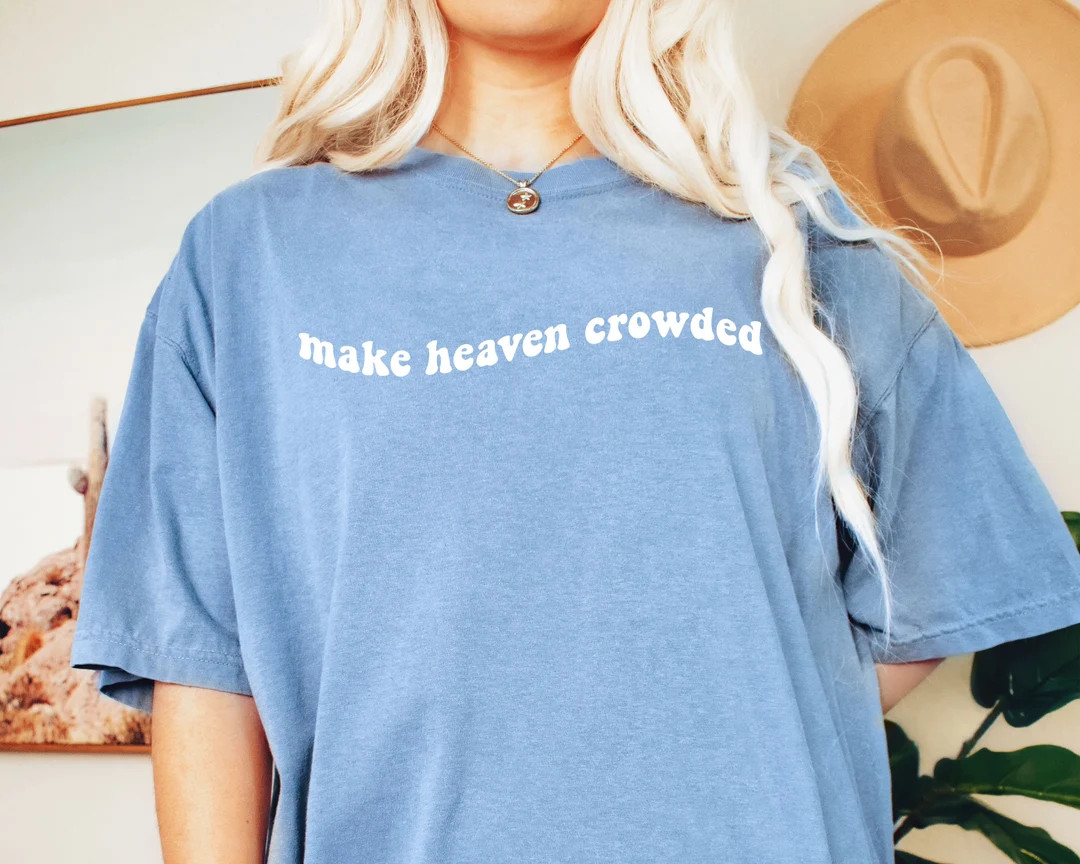Make Heaven Crowded Shirt Comfort Colors® Tee Heaven Tshirt Comfort Colors® Tshirt Christian Sh... | Etsy (US)