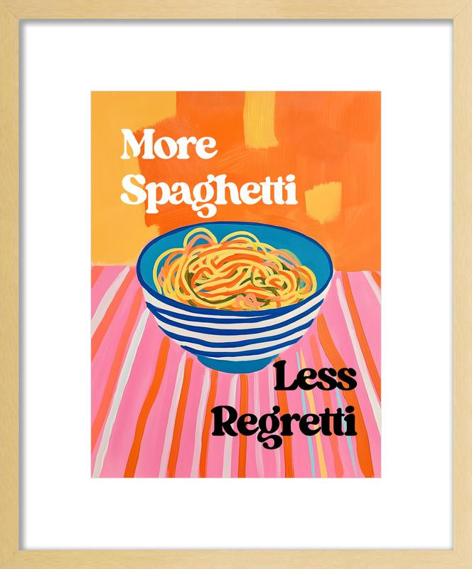 More Spaghetti Less Regretti | Artfully Walls