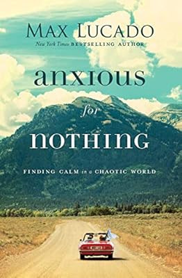 Anxious for Nothing: Finding Calm in a Chaotic World | Amazon (US)