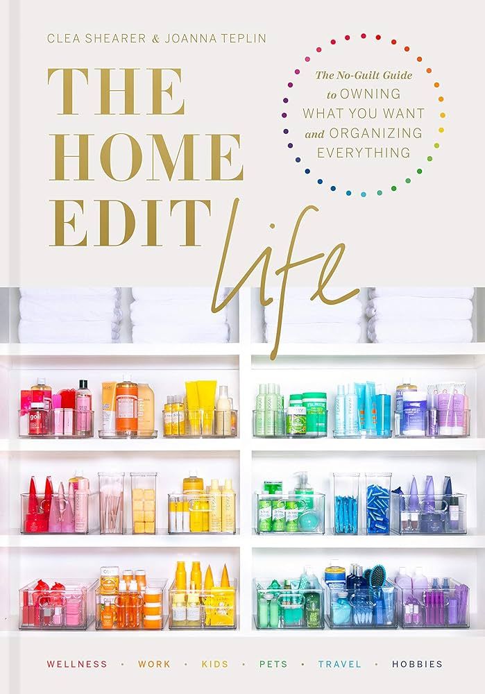 The Home Edit Life: The No-Guilt Guide to Owning What You Want and Organizing Everything | Amazon (US)