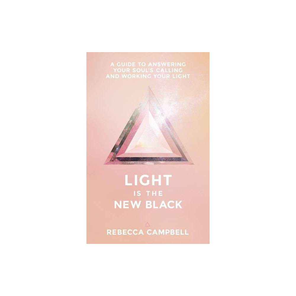 Light Is the New Black - by Rebecca Campbell (Paperback) | Target