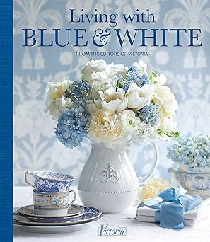 Living with Blue & White (Victoria)      Hardcover – August 24, 2021 | Amazon (US)