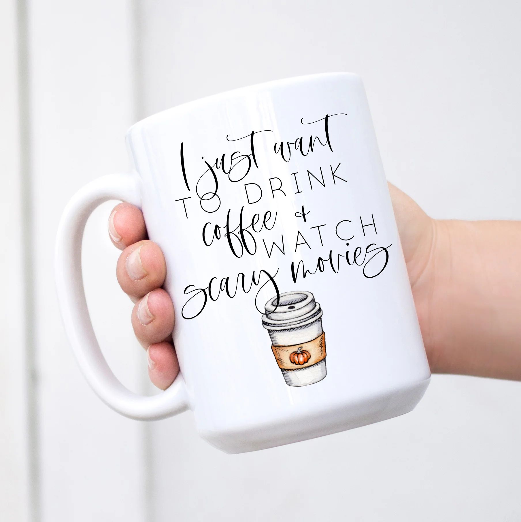 I just want to drink coffee and watch scary movies mug | Sweet Mint Handmade Goods