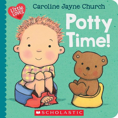 Potty Time! (Little Loves) - by  Caroline Jayne Church (Board Book) | Target