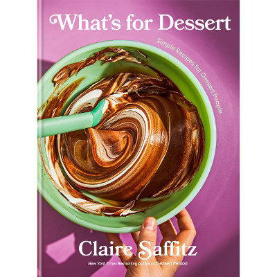 What's for Dessert - by  Claire Saffitz (Hardcover) | Target