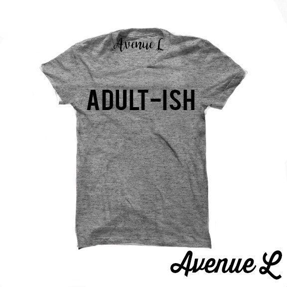AdultIsh Tee Adultish Tee  AdultIsh Shirt  Adult Ish Shirt   Graphic Tee | Etsy (US)