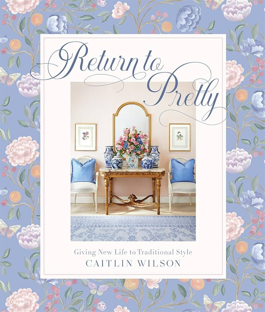 Return to Pretty: Giving New Life to Traditional Style | Amazon (US)