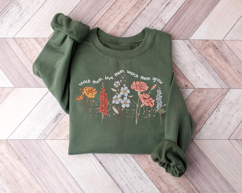 Cute Floral Teacher Sweatshirt, Teach Them Love Them Watch Them Teacher Sweatshirt, Back to Schoo... | Etsy (US)