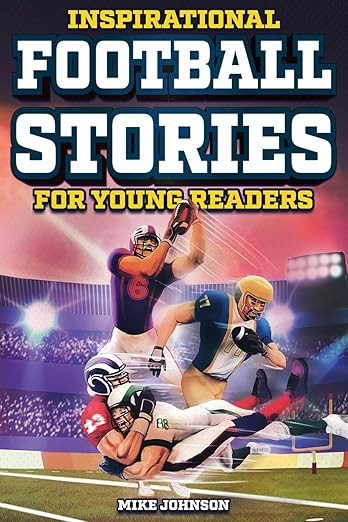 Inspirational Football Stories for Young Readers: 12 Unbelievable True Tales to Inspire and Amaze... | Amazon (US)