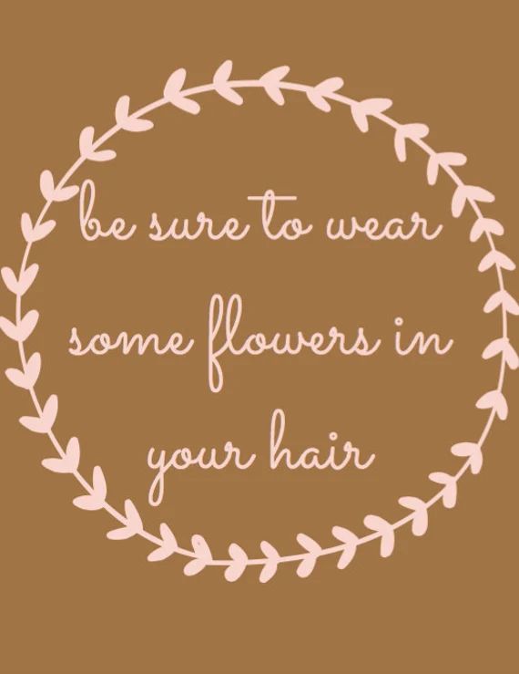 be sure to wear some flowers in your hair printable | Etsy (US)