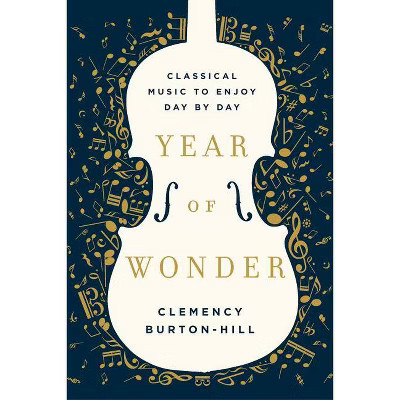 Year of Wonder - by  Clemency Burton-Hill (Hardcover) | Target