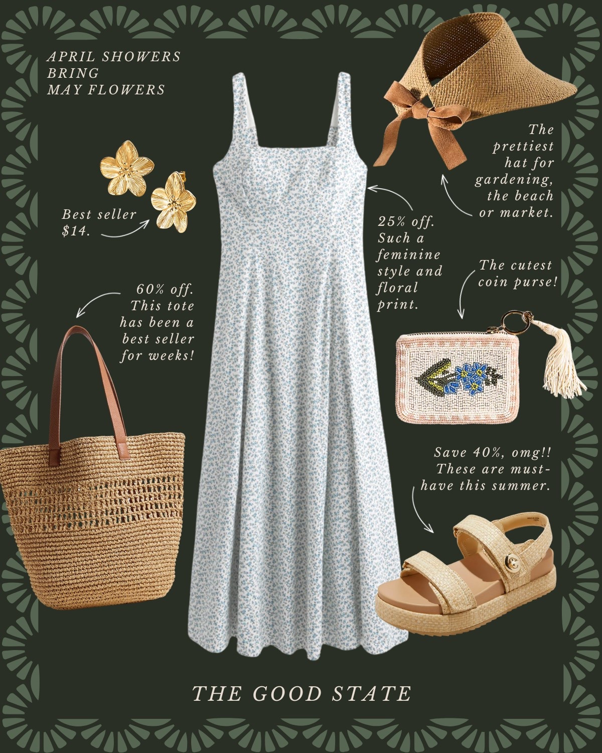 This collection is for the Springtime girlies who find joy in the April Showers and May Flowers. For the ladies dressing a little brighter this time of year, wearing all the florals, and who have (or need) a cute rain jacket or colorful umbrella to make rainy Spring days a little happier. This collection is for the ladies giving gardening a try for the first time or those tending to the same garden they have poured their heart and soul into for years. For those cultivating the soil of their hearts and homes too. For the girlies who love earth tones and blooming colors too. 

The good state, Lauren England, terrain, Anthropologie, Amazon, Amazon home, Amazon beauty, spring fashion, summer fashion, maxi dress, casual outfit, crochet top, gardening, flowers, florals, spring outfit, wreath, pottery barn, nordstrom, coffee table book, LL Bean, clean beauty, wedding guest dress, bag, tote, purse, woven purse, rain boots, Sunhat, flat, JCrew JCrew factory, white dress, sunglasses, quince, gold necklace, Memorial Day sale, 

#LTKFindsUnder50 #LTKSaleAlert #LTKStyleTip