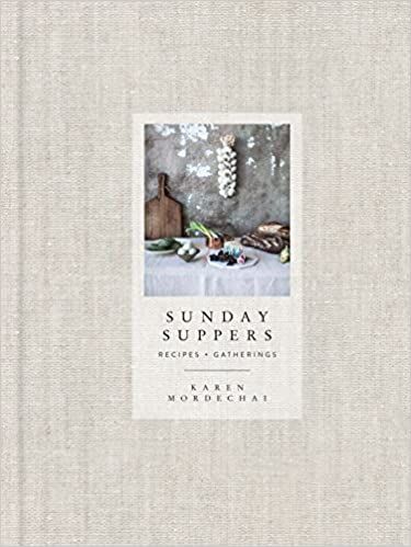 Sunday Suppers: Recipes + Gatherings: A Cookbook: Mordechai, Karen: 8601410717742: Amazon.com: Bo... | Amazon (US)
