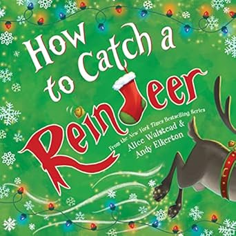 How to Catch a Reindeer     Hardcover – Picture Book, October 4, 2022 | Amazon (US)