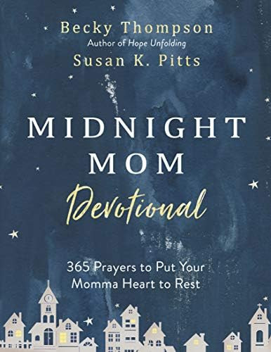 Midnight Mom Devotional: 365 Prayers to Put Your Momma Heart to Rest - Kindle edition by Thompson... | Amazon (US)