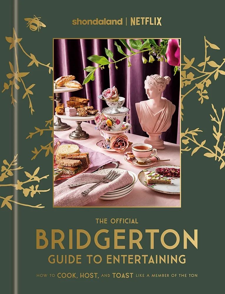 The Official Bridgerton Guide to Entertaining: How to Cook, Host, and Toast Like a Member of the ... | Amazon (US)