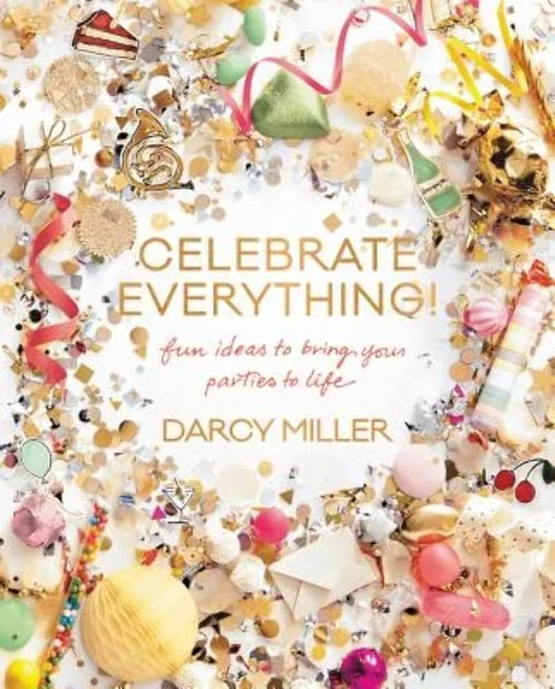 Celebrate Everything!: Fun Ideas to Bring Your Parties to Life | Amazon (US)