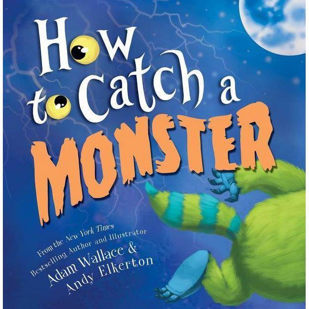 How to Catch a Monster: A Bedtime Bravery Halloween Picture Book (How to Catch) by Adam Wallace (... | Target