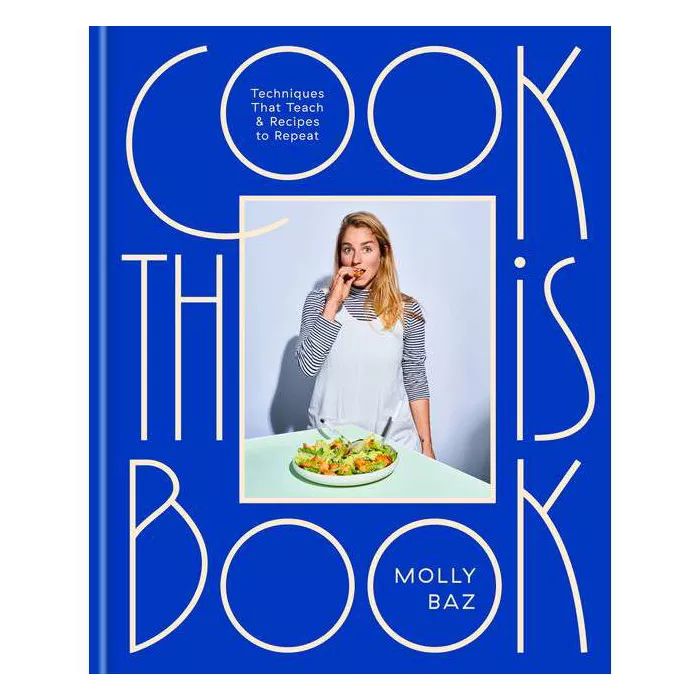 Cook This Book - by Molly Baz (Hardcover) | Target