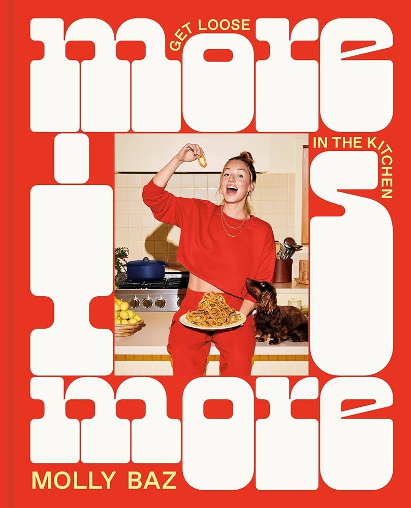 More Is More: Get Loose in the Kitchen: A Cookbook | Amazon (US)