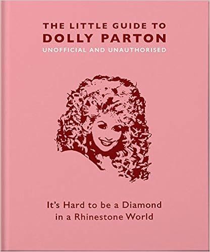 The Little Guide to Dolly Parton: It’s Hard to be a Diamond in a Rhinestone World (The Little B... | Amazon (US)