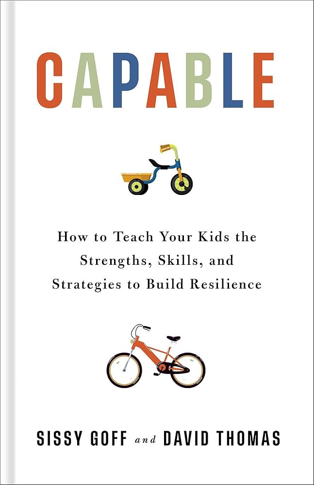 Capable: How to Teach Your Kids the Strengths, Skills, and Strategies to Build Resilience | Amazon (US)