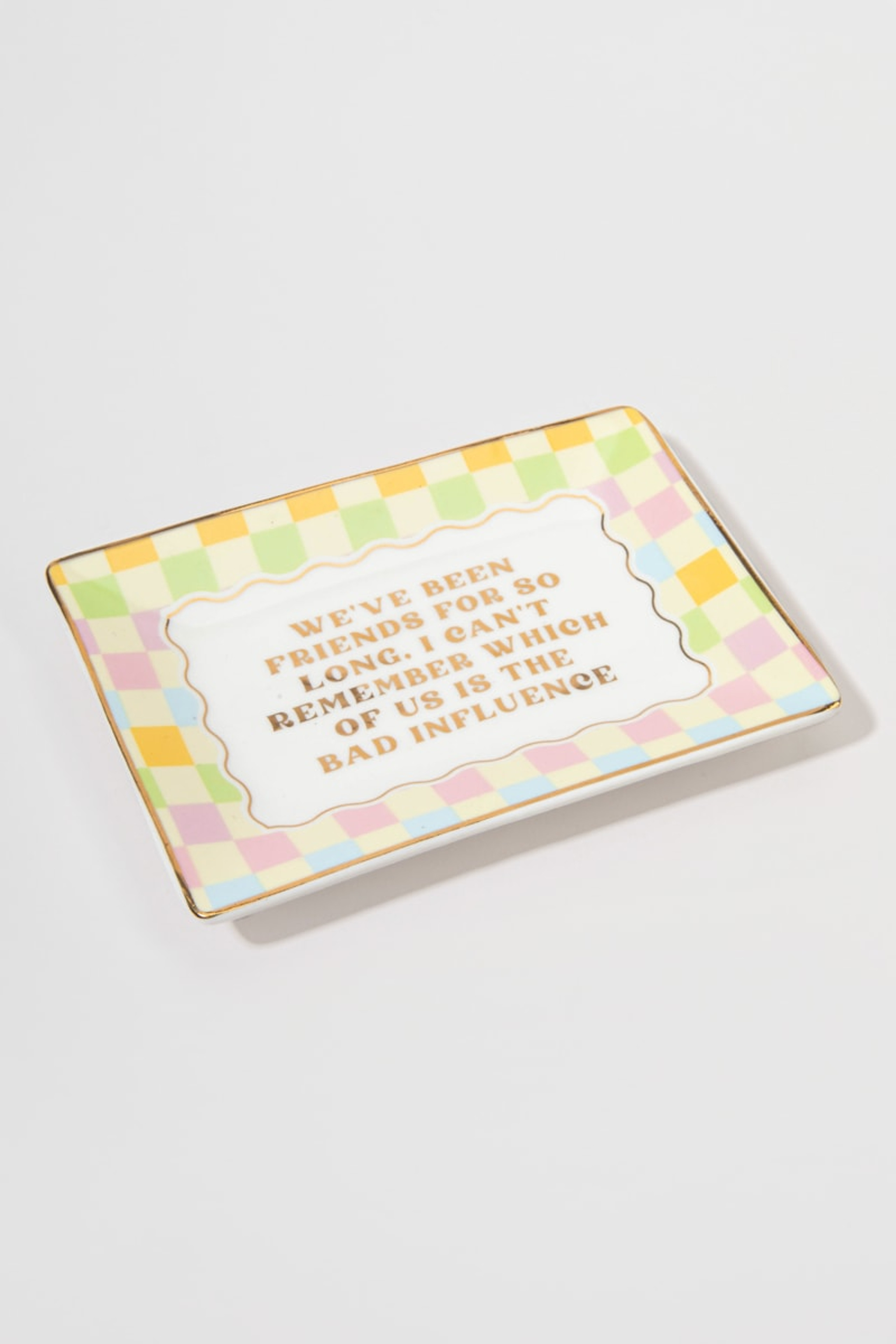 Which One Of Us Is The Bad Influence Trinket Tray | Francesca's