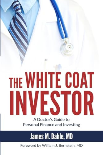 The White Coat Investor: A Doctor's Guide to Personal Finance and Investing (The White Coat Investor Series) | Amazon (US)